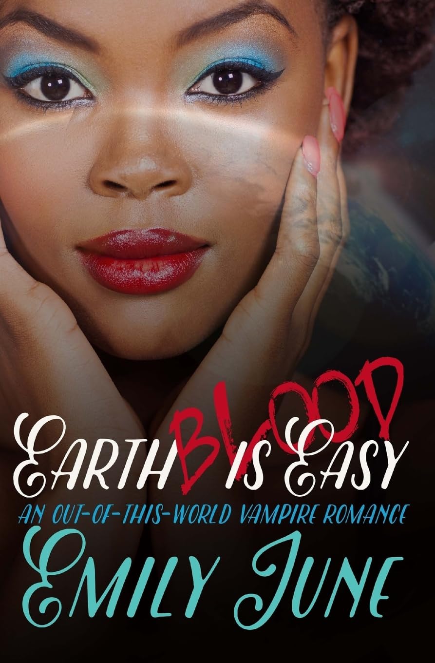 Earth Blood Is Easy: An Out-of-this-World Vampire Romance Eroticism