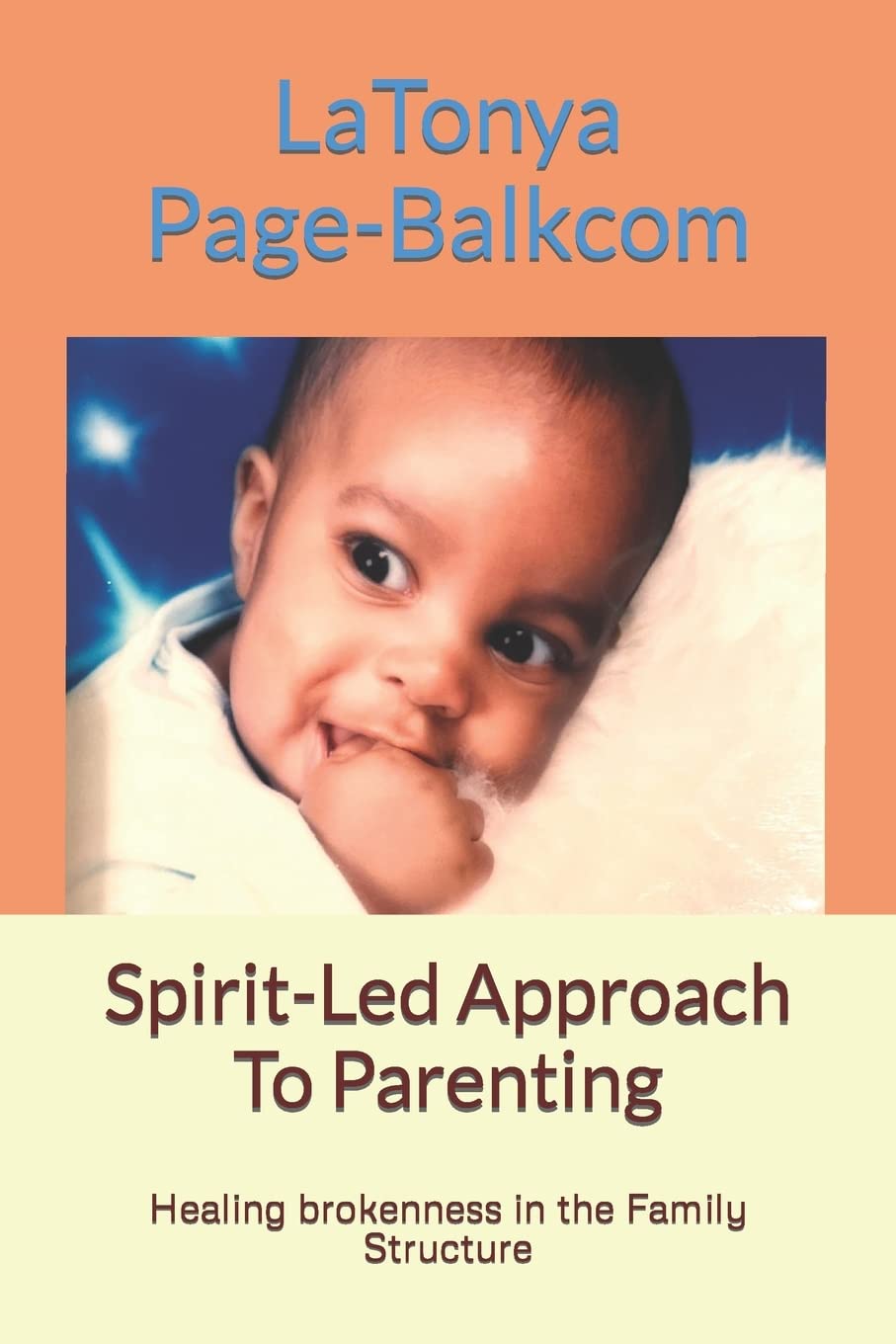 Spirit-Led Approach To Parenting: Healing brokenness in the Family Structure Books