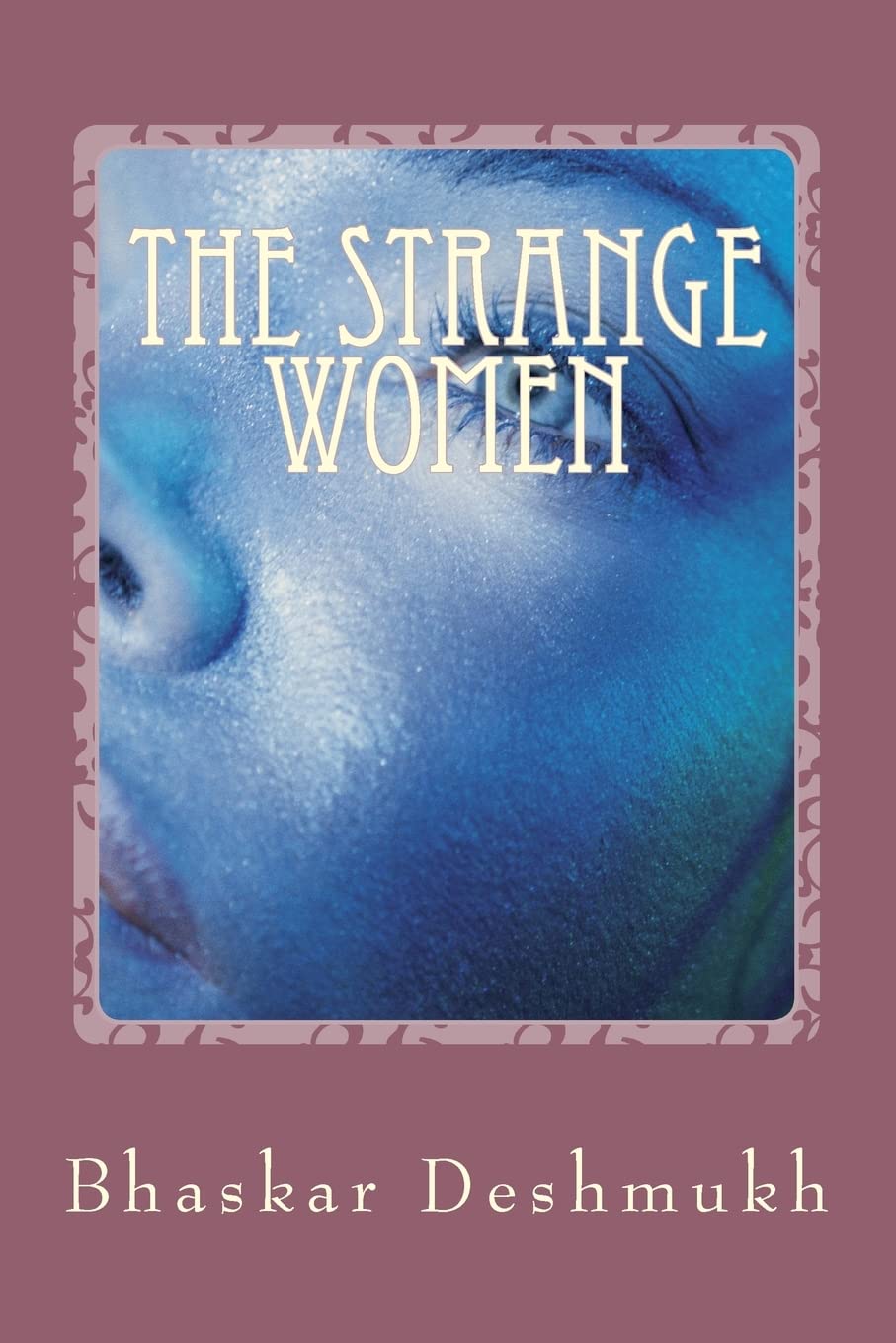 The Strange Women: A Historical Fantasy Action & Adventure
