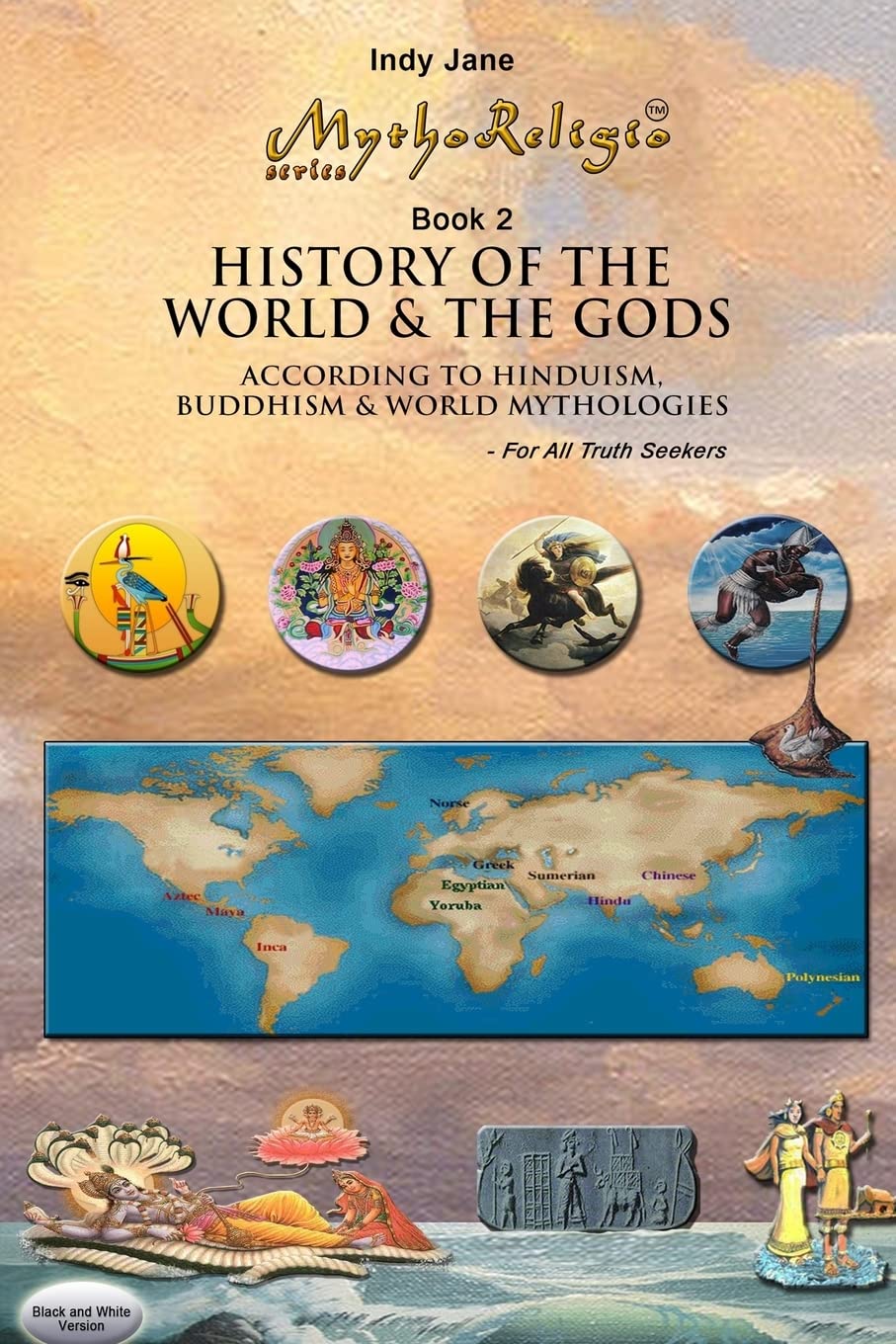History of the World & the Gods (B/W): According to Hinduism, Buddhism & World Mythologies (MythoReligio, Band 2) Philosophy