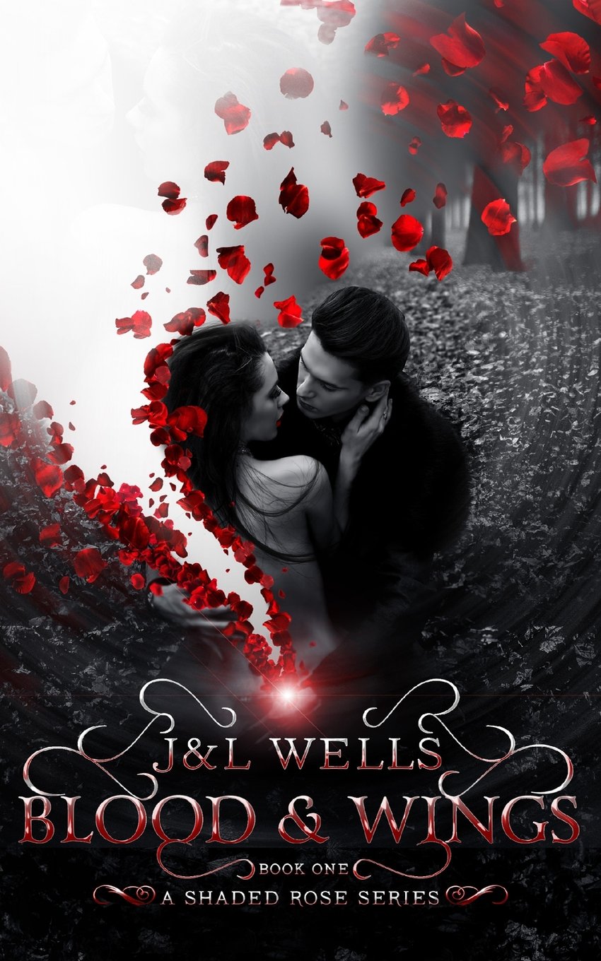 Blood and Wings (A Shaded Rose Series, Band 1) Urban Fantasy