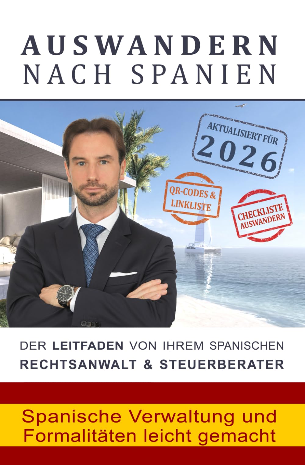 Auswandern nach Spanien: Spanische Verwaltung und Formalitäten leicht gemacht: Für Auswanderer und Langzeiturlauber Law