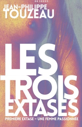 Les trois extases (2): Première extase - Une femme passionnée book