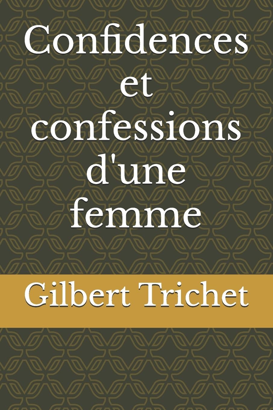 Confidences et confessions d'une femme Contemporary literature