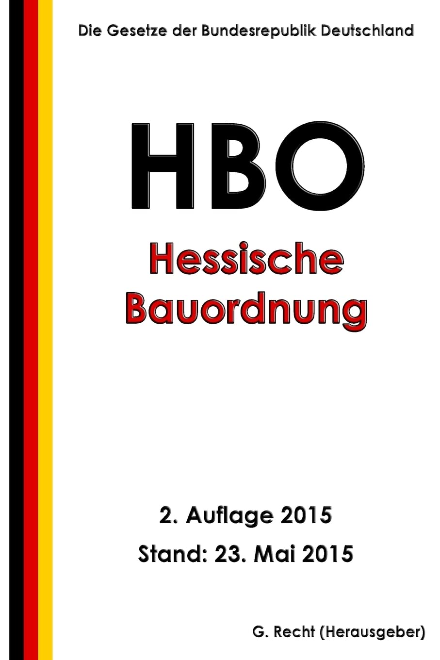Hessische Bauordnung (HBO), 2. Auflage 2015 Law