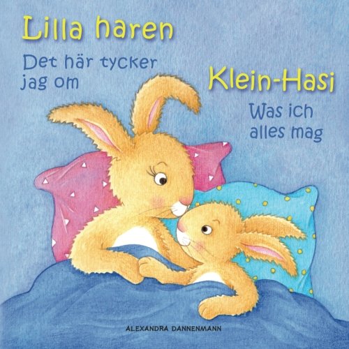 Klein Hasi - Was ich alles mag, Lilla haren - Det här tycker jag om: Bilderbuch Deutsch-Schwedisch (zweisprachig/bilingual) ab 2 Jahren (Klein Hasi - ... Deutsch-Schwedisch (zweisprachig/bilingual)) Foreign Languages ​​& Dictionaries