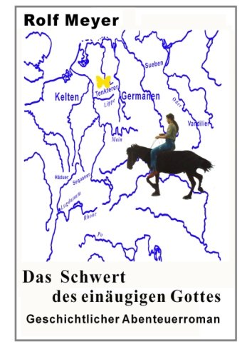 Das Schwert des einäugigen Gottes: Geschichtlicher Abenteuerroman (Gundrun, Band 1) Historical Fiction