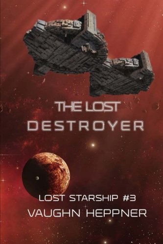 The Lost Destroyer (Lost Starship Series, Band 3) Action & Adventure