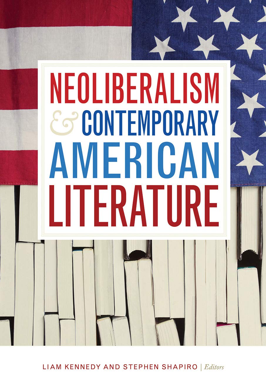 Neoliberalism and Contemporary American Literature (Re-mapping the Transnational) Contemporary literature