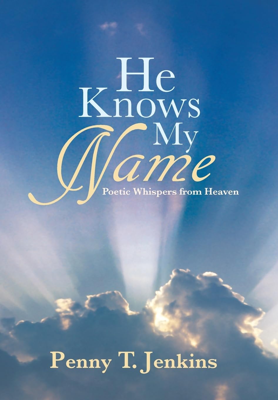 He Knows My Name: Poetic Whispers from Heaven book