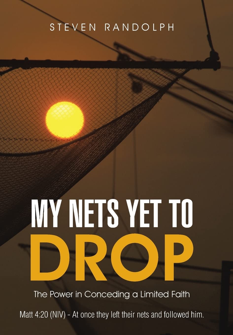 My Nets Yet to Drop: The Power in Conceding a Limited Faith book