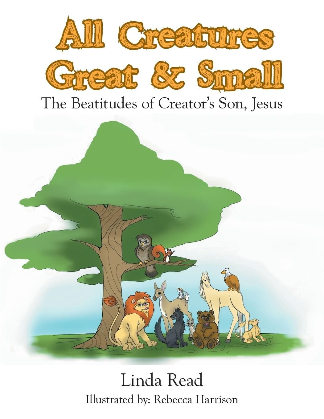 All Creatures Great & Small: The Beatitudes of Creator's Son, Jesus Classics