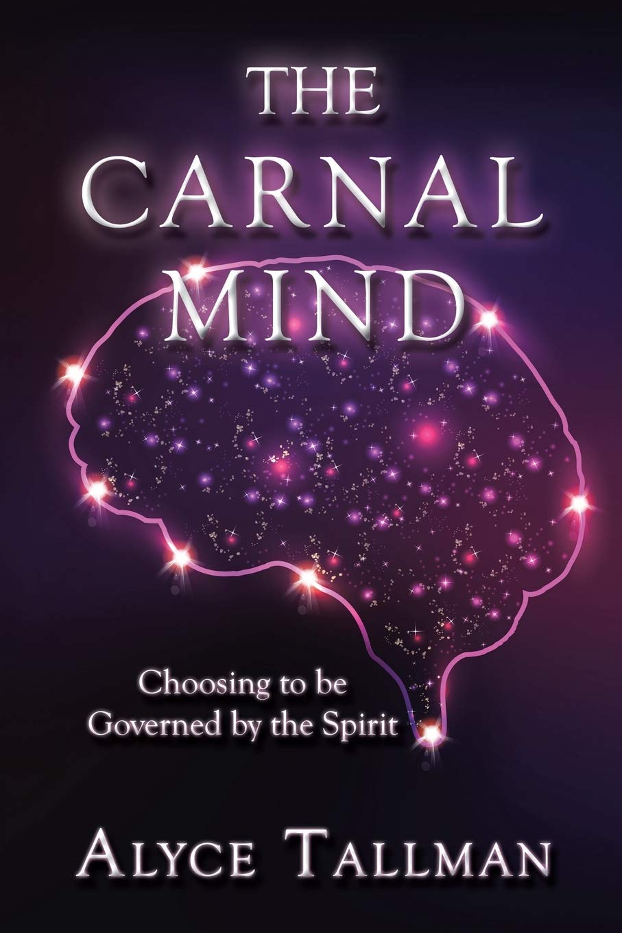 The Carnal Mind: Choosing to be Governed by the Spirit Religion & Esotericism