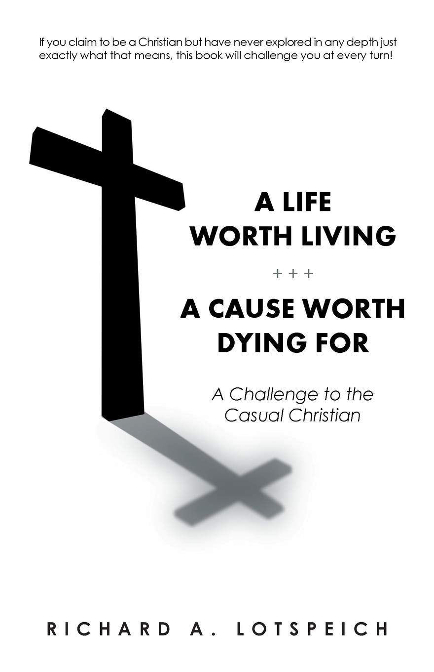 A Life Worth Living/A Cause Worth Dying for: A Challenge to the Casual Christian Religion & Esotericism