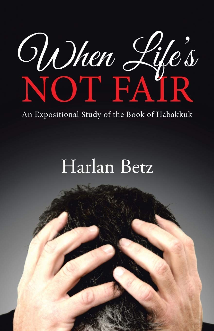 When Life's Not Fair: An Expositional Study of the Book of Habakkuk Religion & Esotericism