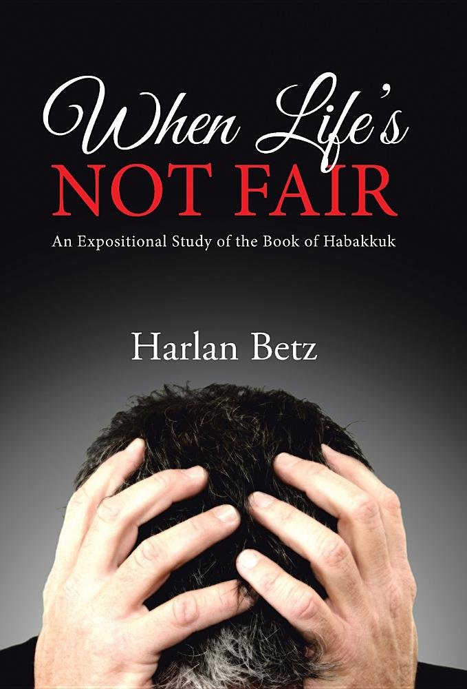 When Life's Not Fair: An Expositional Study of the Book of Habakkuk Religion & Esotericism