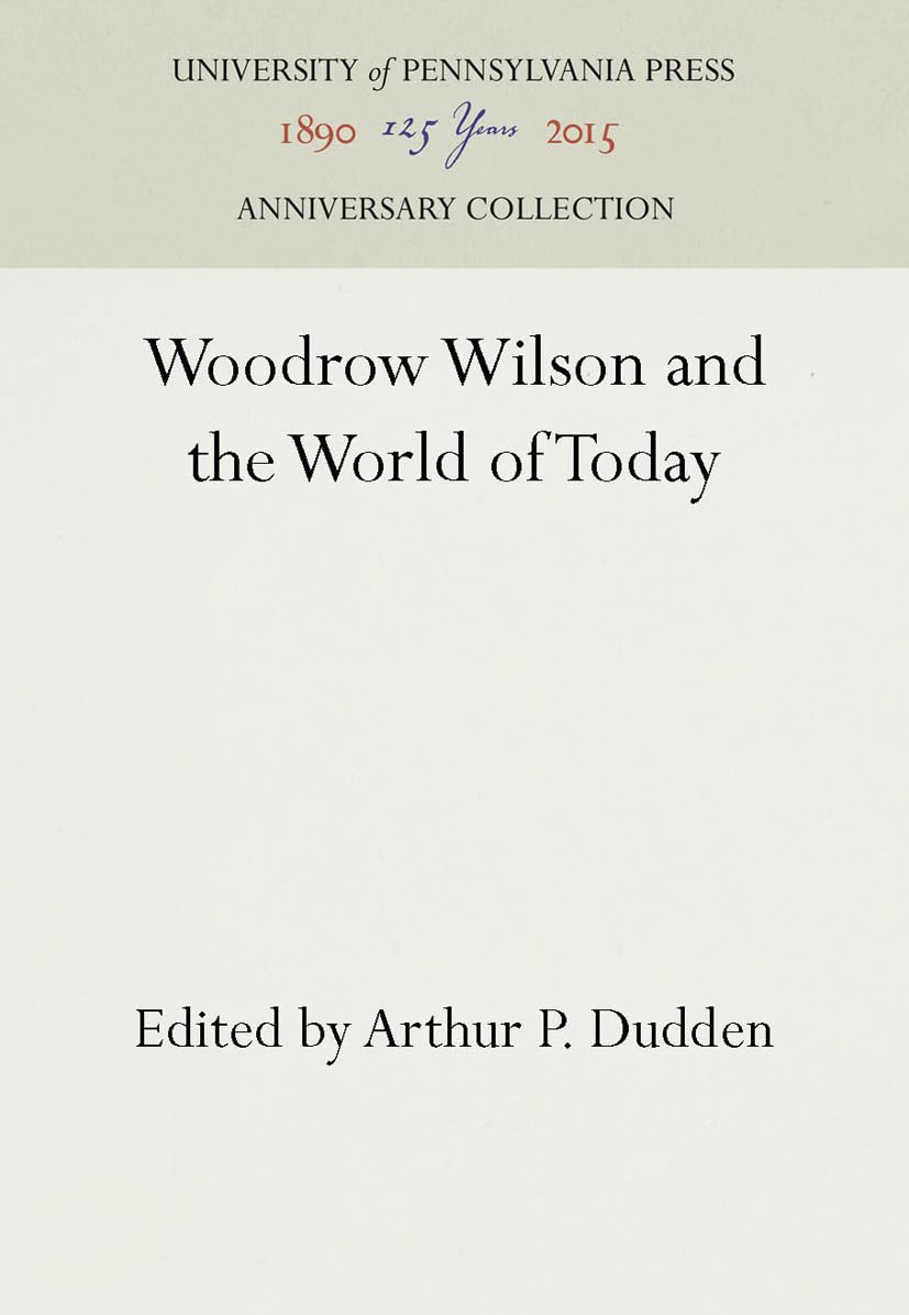Woodrow Wilson and the World of Today (Anniversary Collection) Law