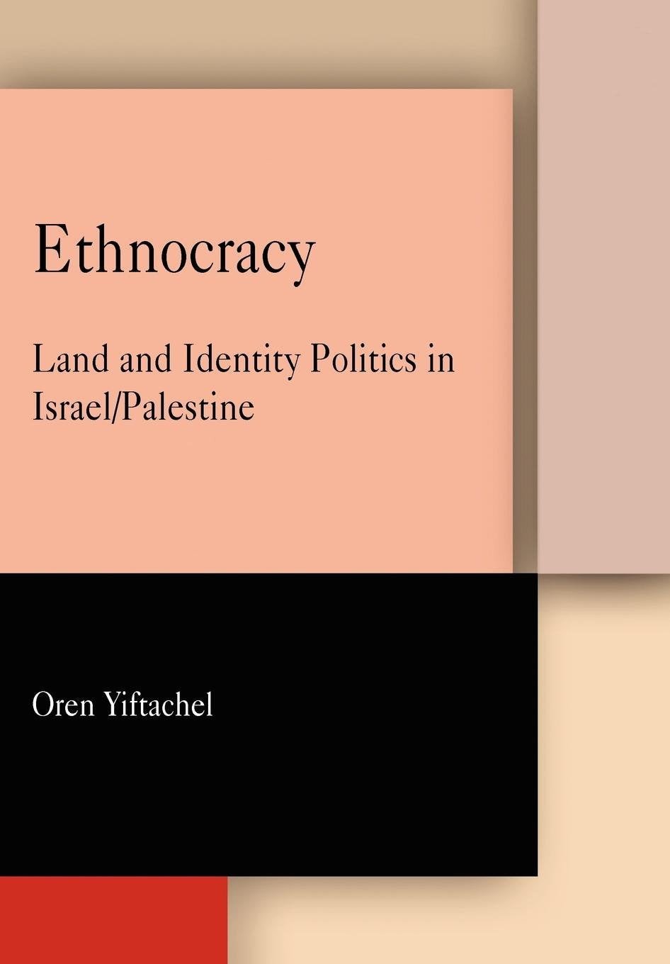 Ethnocracy: Land and Identity Politics in Israel/Palestine Social Sciences