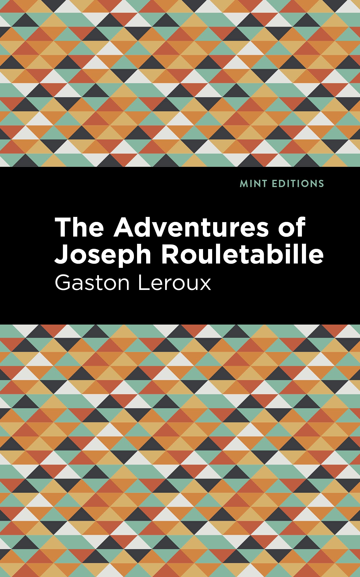 The Adventures of Joseph Rouletabille (Mint Editions (Crime, Thrillers and Detective Work)) Classics