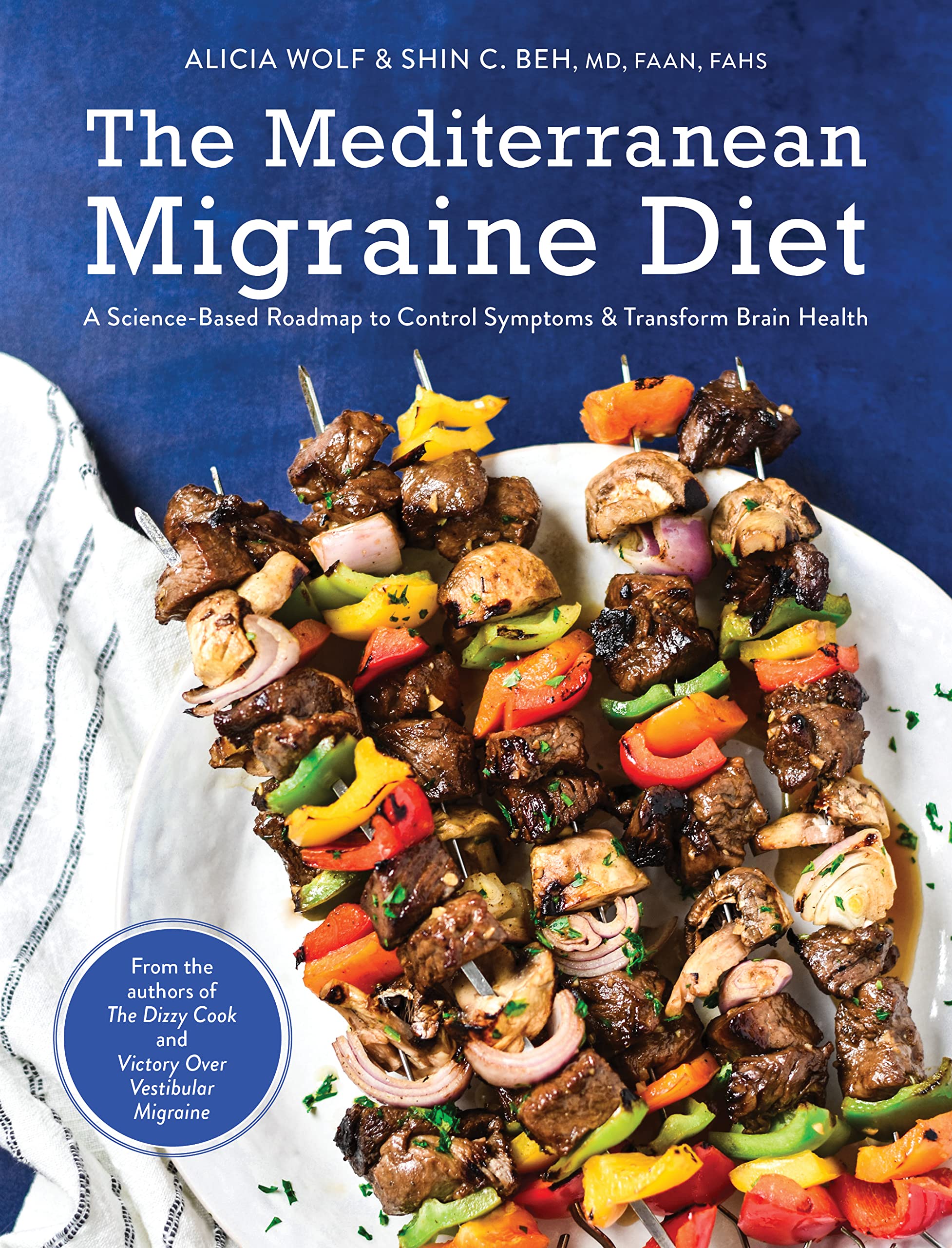 The Mediterranean Migraine Diet: A Science-Based Roadmap to Control Symptoms and Transform Brain Health Medicine