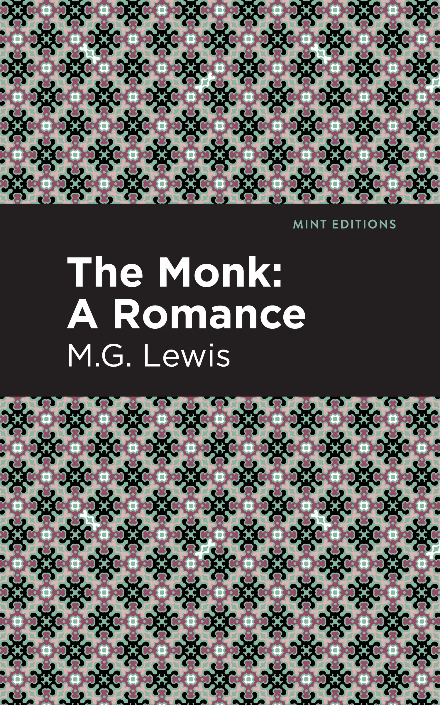 The Monk: A Romance (Mint Editions (Horrific, Paranormal, Supernatural and Gothic Tales)) Contemporary literature