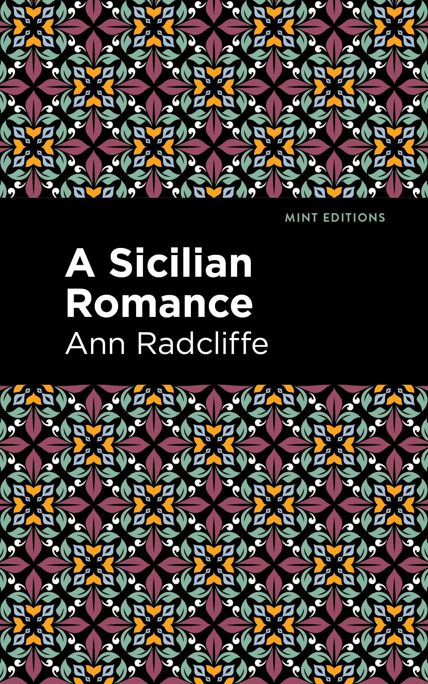 A Sicilian Romance (Mint Editions (Horrific, Paranormal, Supernatural and Gothic Tales)) Classics