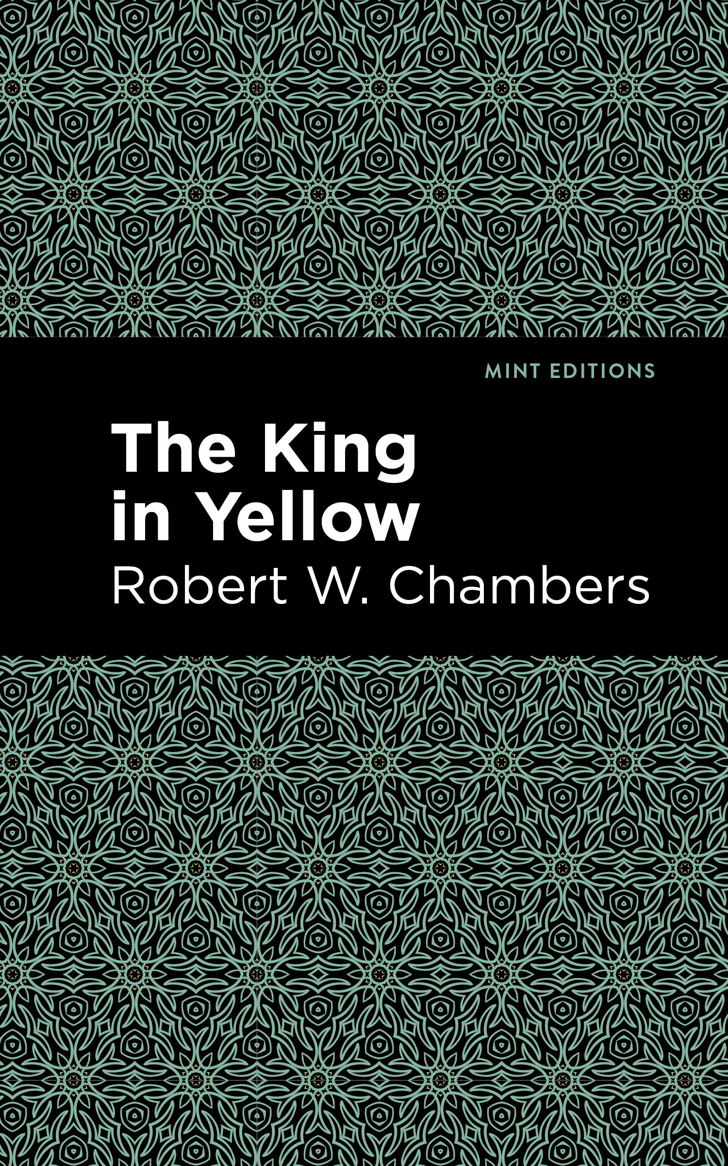 The King in Yellow (Mint Editions (Horrific, Paranormal, Supernatural and Gothic Tales)) Essays & Short Stories