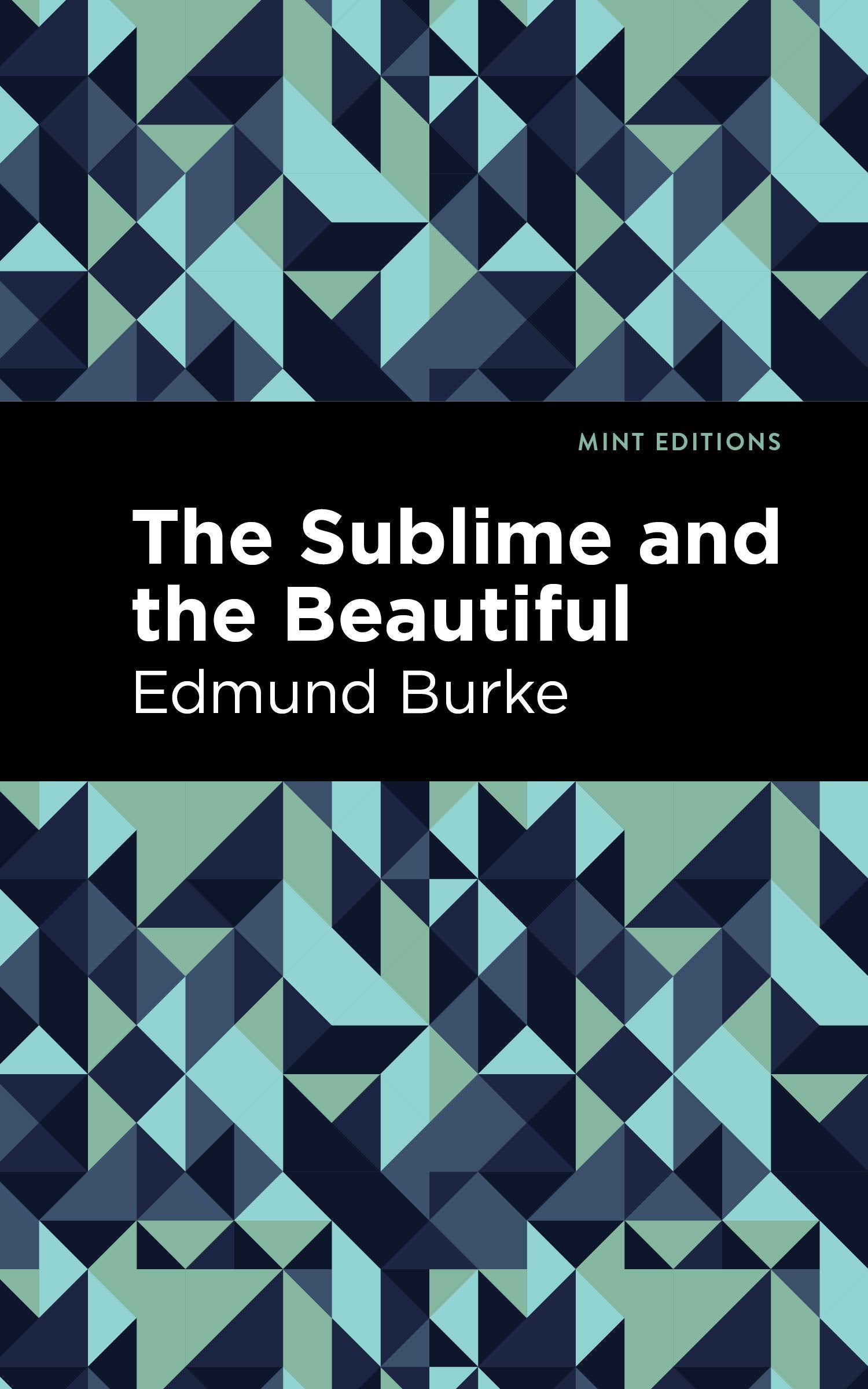 The Sublime and The Beautiful (Mint Editions (Philosophical and Theological Work)) Philosophy