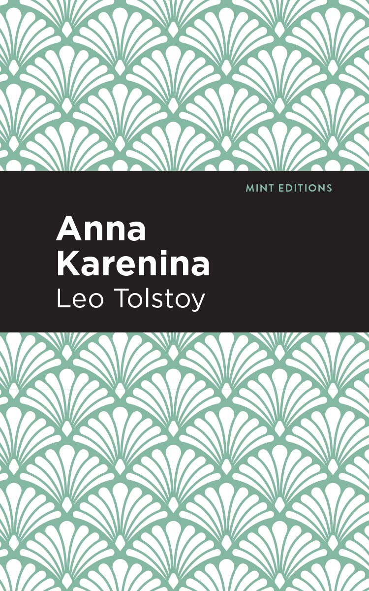 Anna Karenina (Mint Editions (Literary Fiction)) Classics