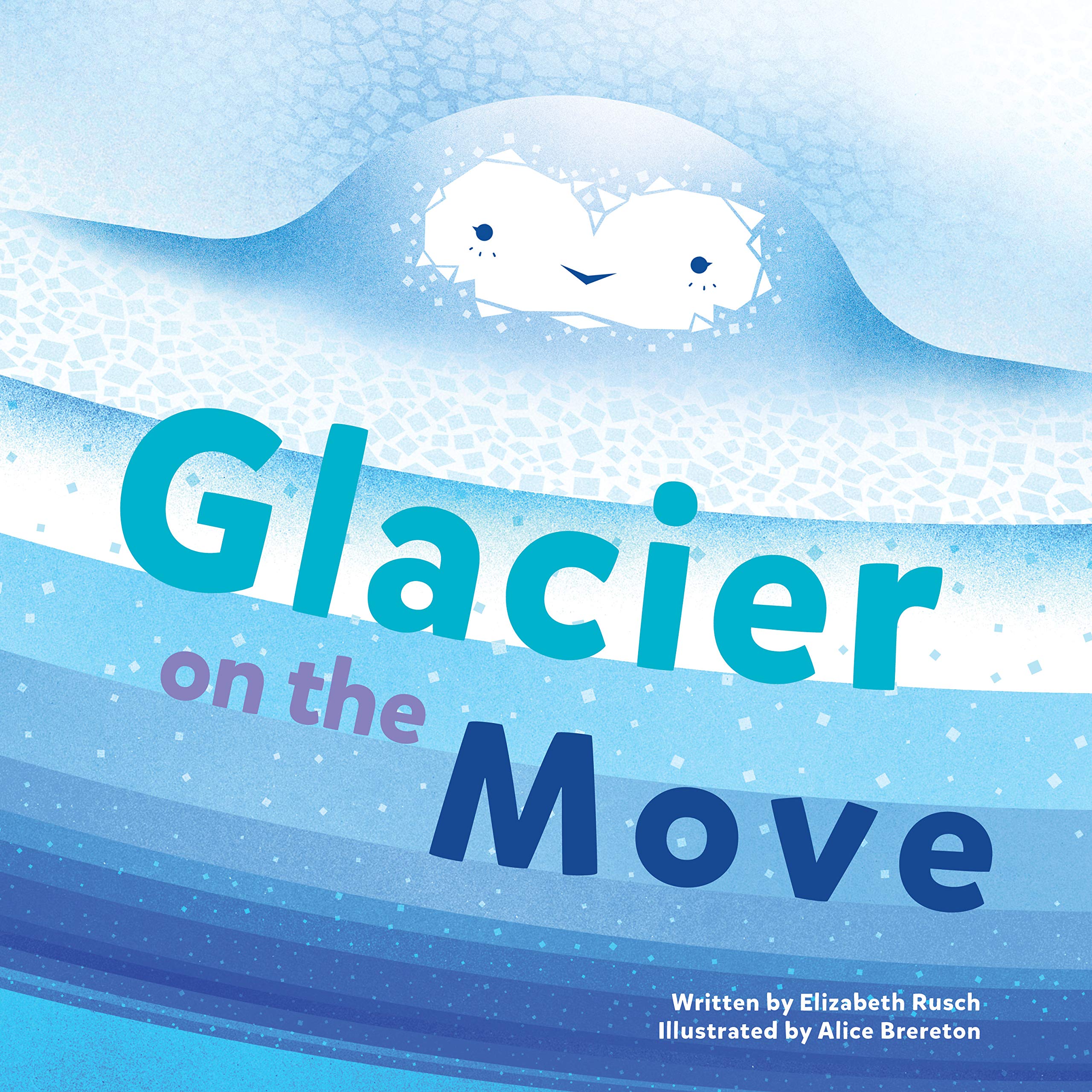 Glacier on the Move Non-fiction books for kids