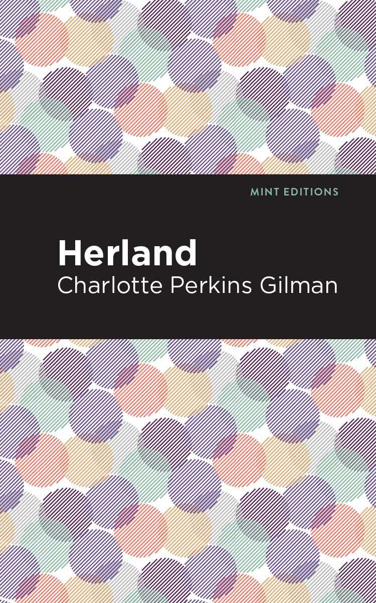 Herland (Mint Editions (Scientific and Speculative Fiction)) Social Sciences