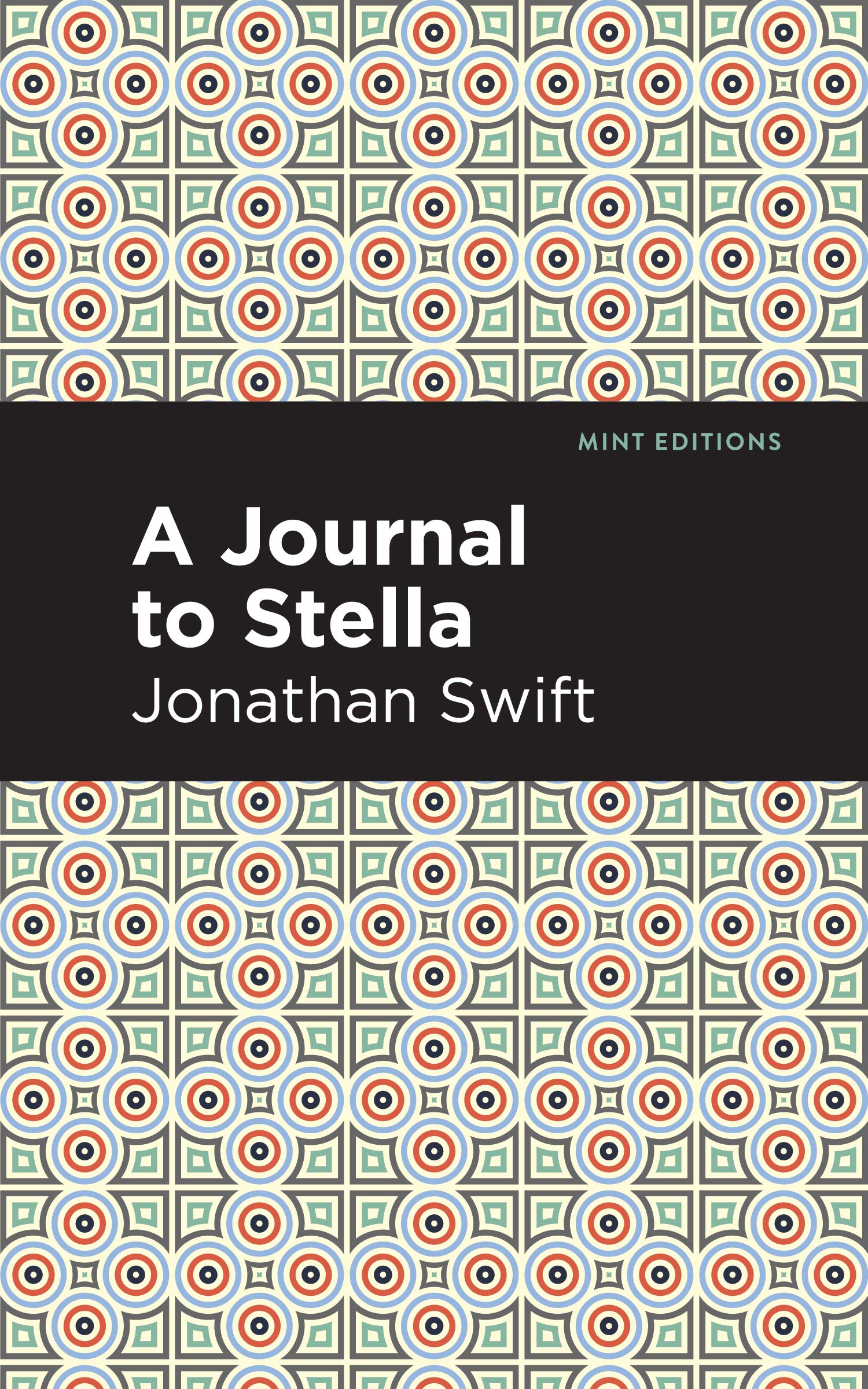 A Journal to Stella (Mint Editions (In Their Own Words: Biographical and Autobiographical Narratives)) Essays & Short Stories