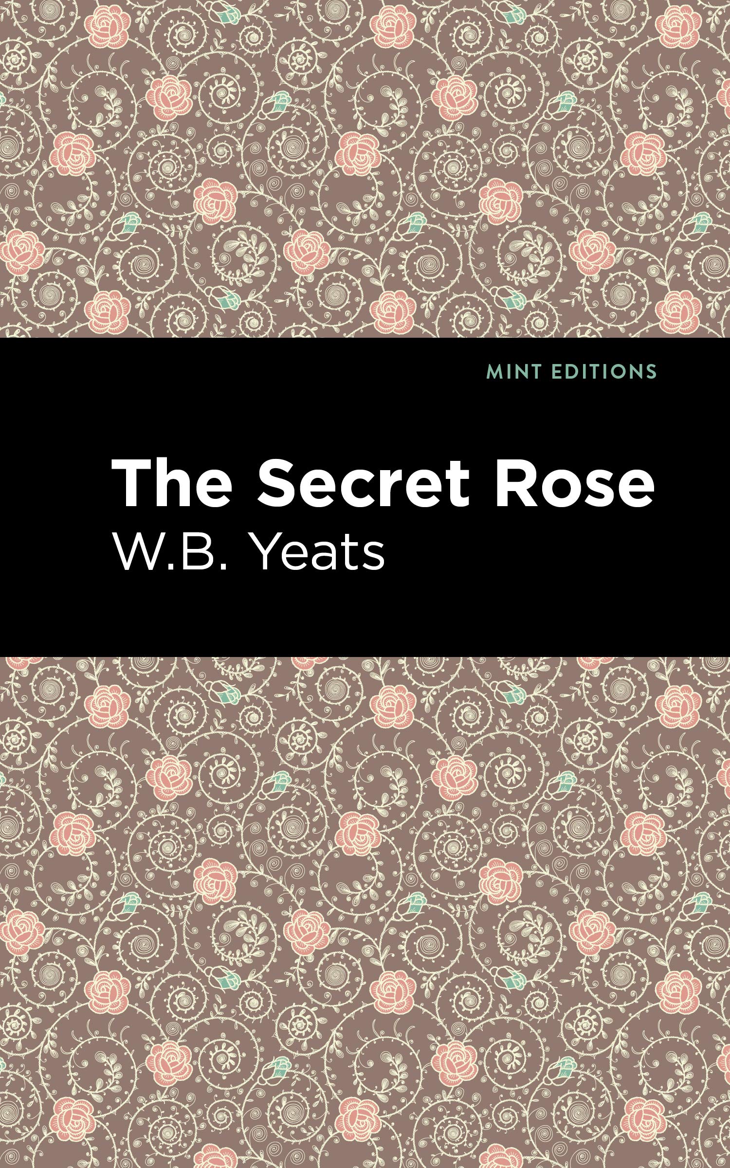The Secret Rose: Love Poems (Mint Editions (Poetry and Verse)) Poetry