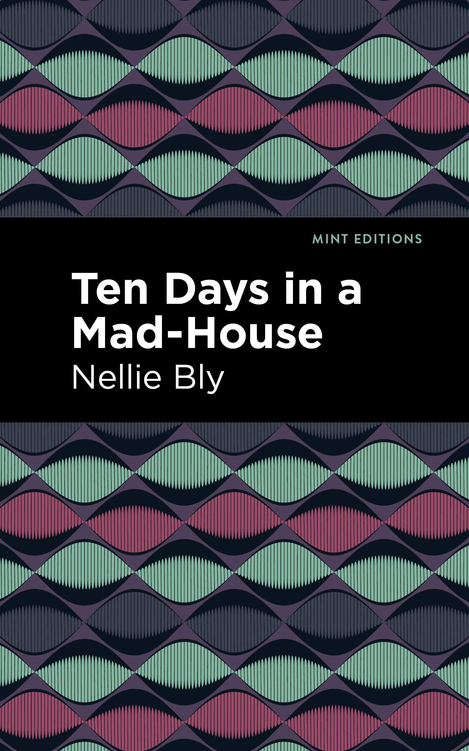 Ten Days in a Mad House (Mint Editions (Visibility for Disability, Health and Wellness)) Medicine