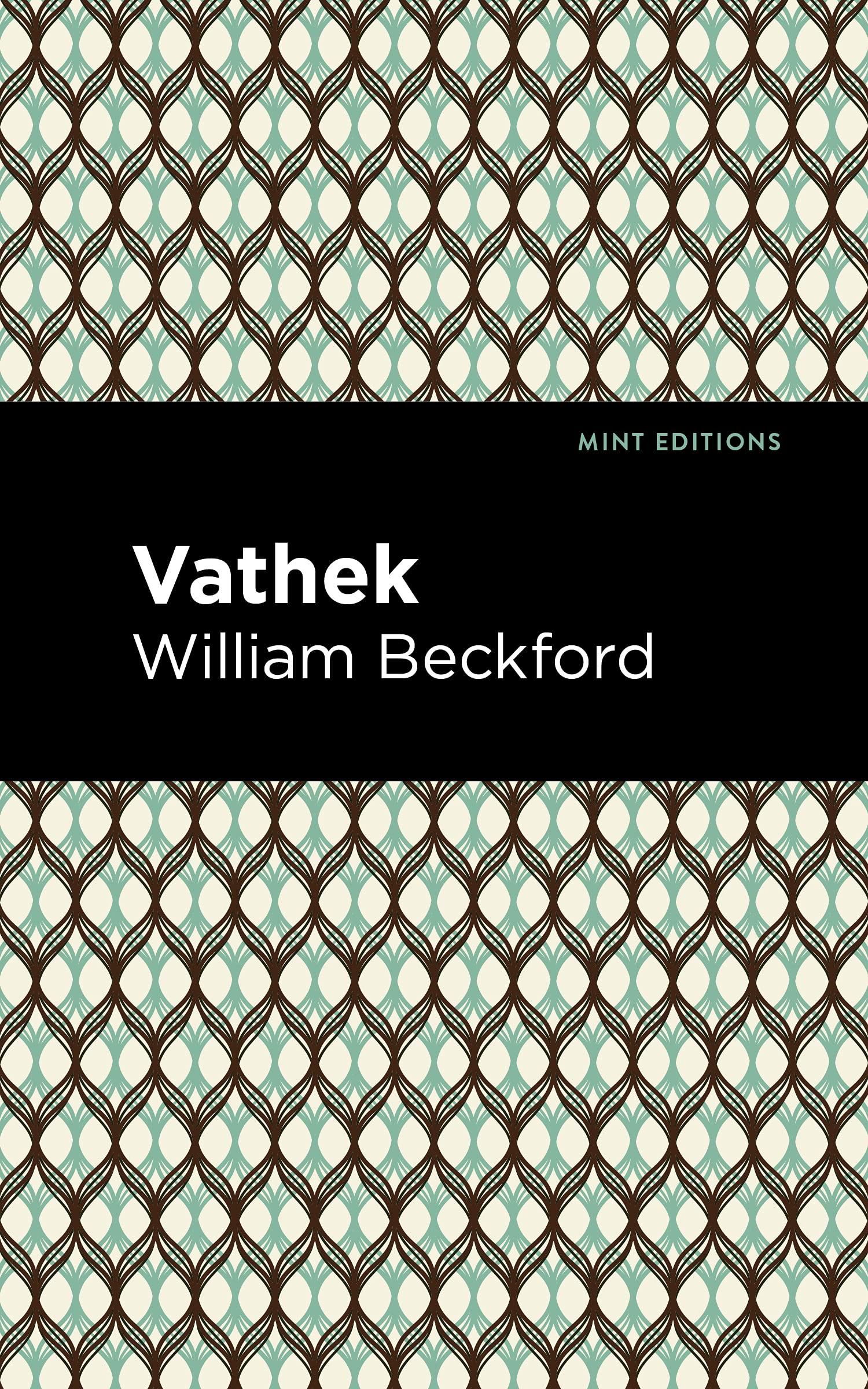 Vathek (Mint Editions (Horrific, Paranormal, Supernatural and Gothic Tales)) Classics