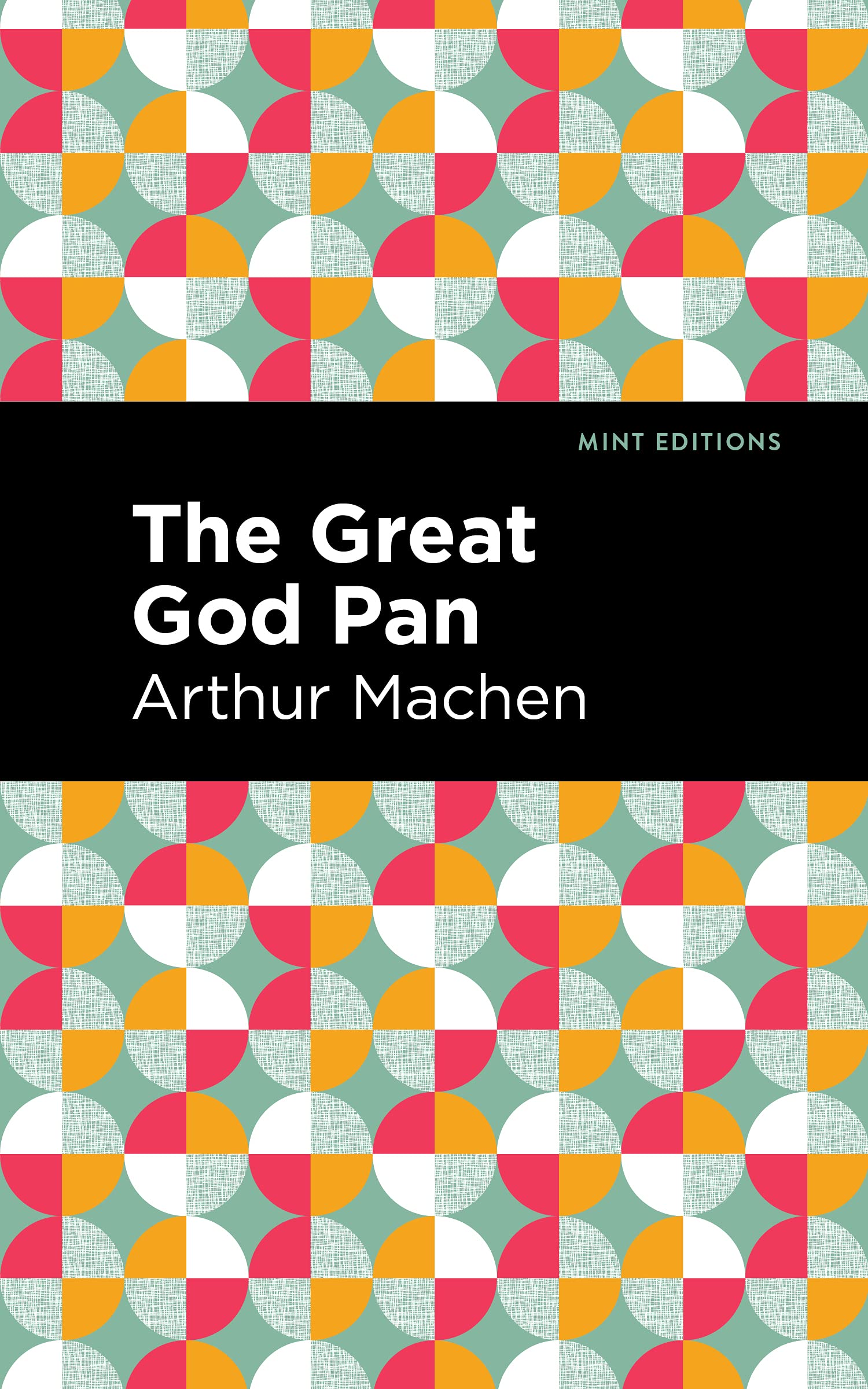 The Great God Pan (Mint Editions (Horrific, Paranormal, Supernatural and Gothic Tales)) Classics