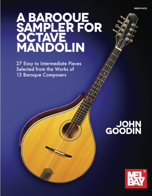 A Baroque Sampler for Octave Mandolin: 27 Easy to Intermediate Pieces Selected from the Works of 13 Baroque Composers Sheet Music