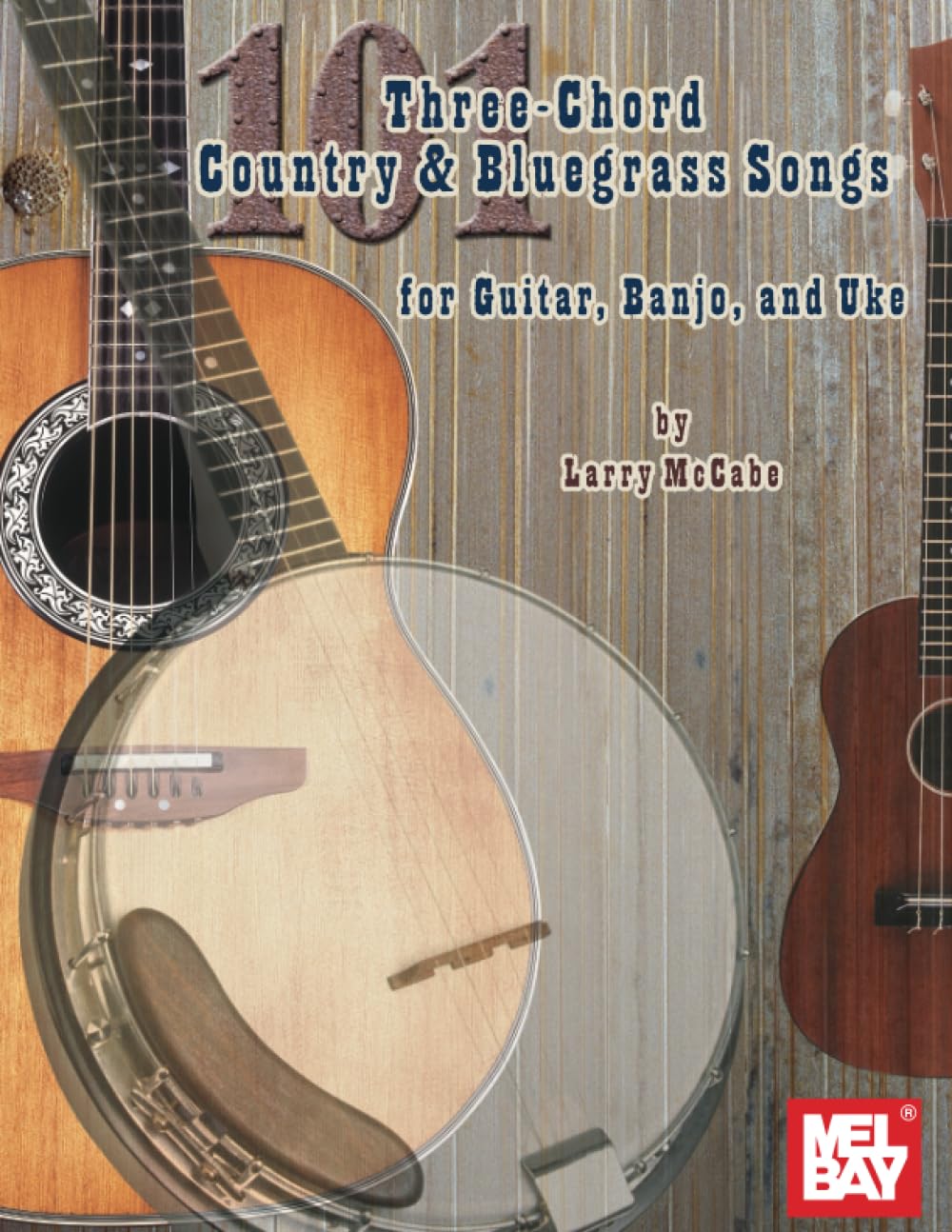 101 Three-Chord Country & Bluegrass Songs: For Guitar, Banjo and Uke Sheet Music