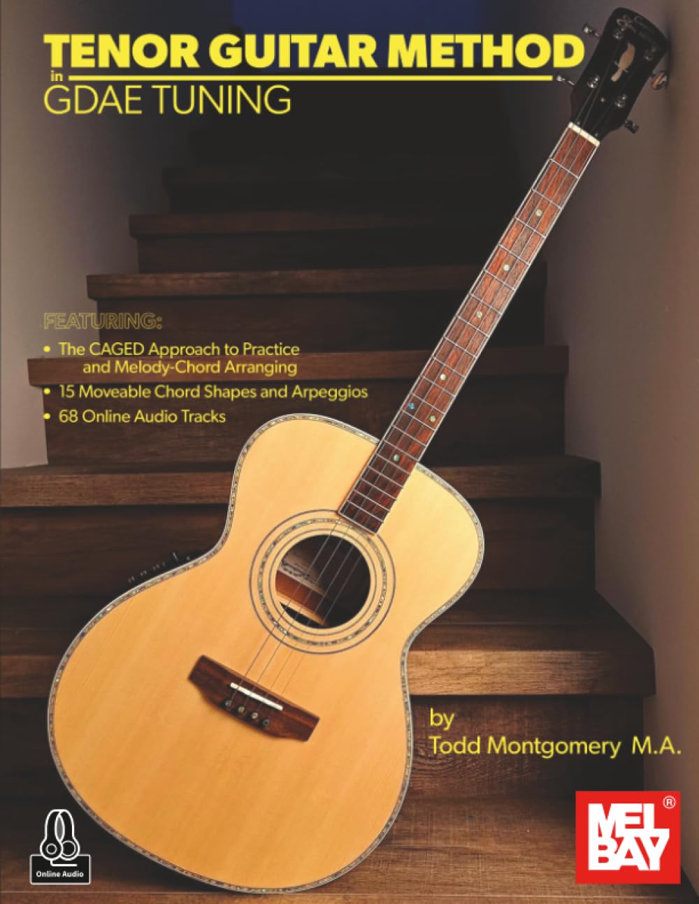 Tenor Guitar Method in GDAE Tuning: The CAGED Approach to Practice and Melody-Chord Arranging Sheet Music