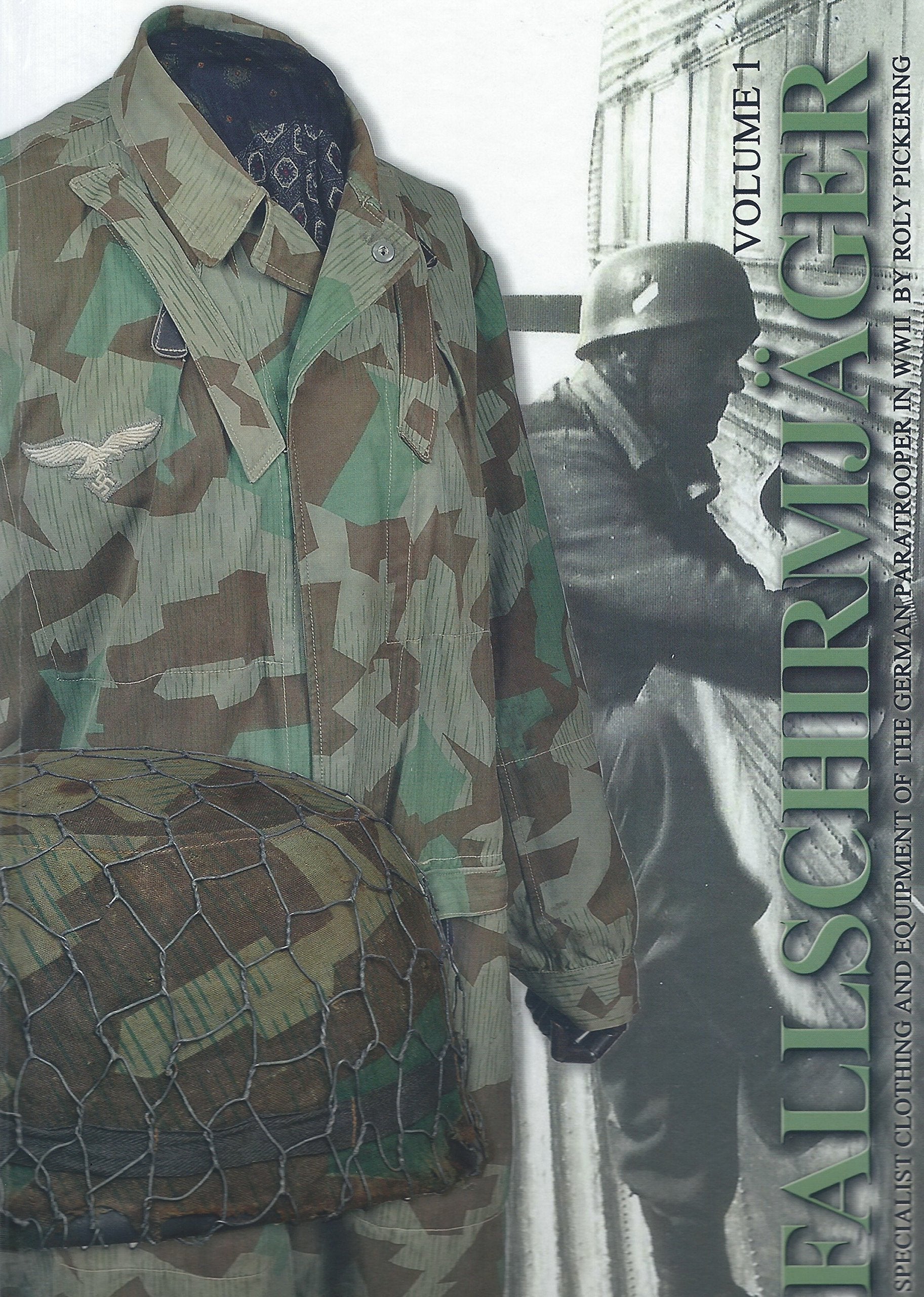Fallschirmjäger: Specialist Clothing & Equipment of the German Paratrooper in WW2 (Vol. 1) Books