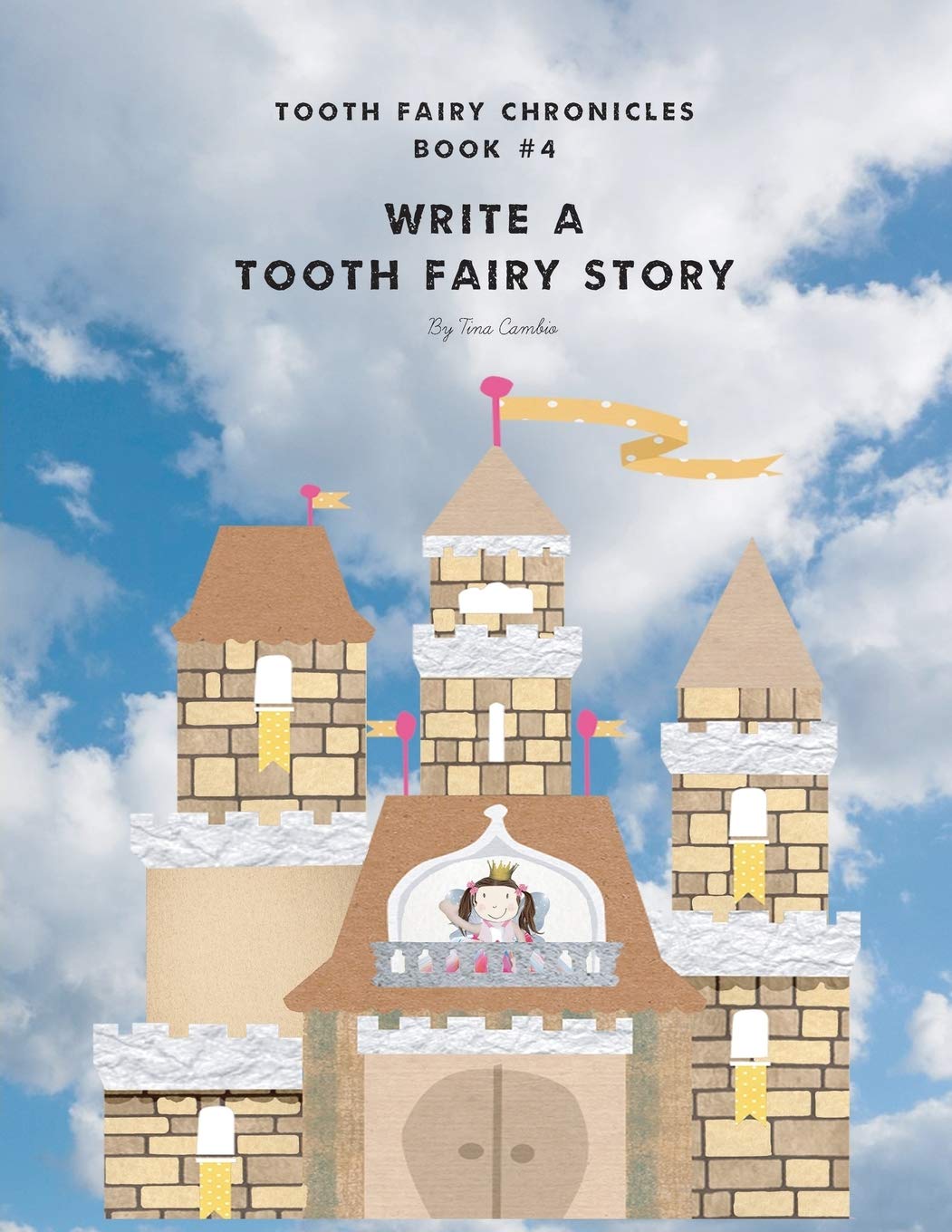 Write A Tooth Fairy Story: Tooth Fairy Chronicles Book #4 Non-fiction