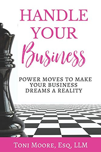 Handle Your Business: Power Moves to Make Your Dreams a Reality Business, Finance & Career