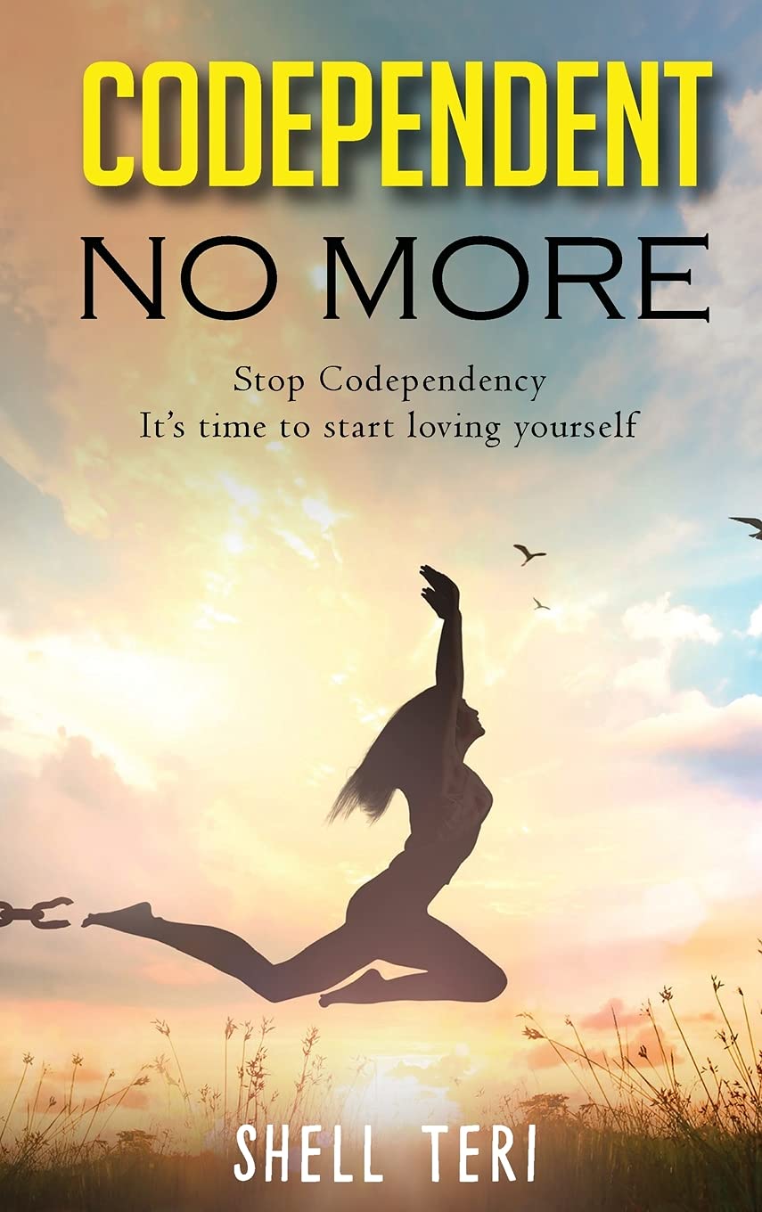 Codependent no More: Stop Codependency it's time to start loving yourself book
