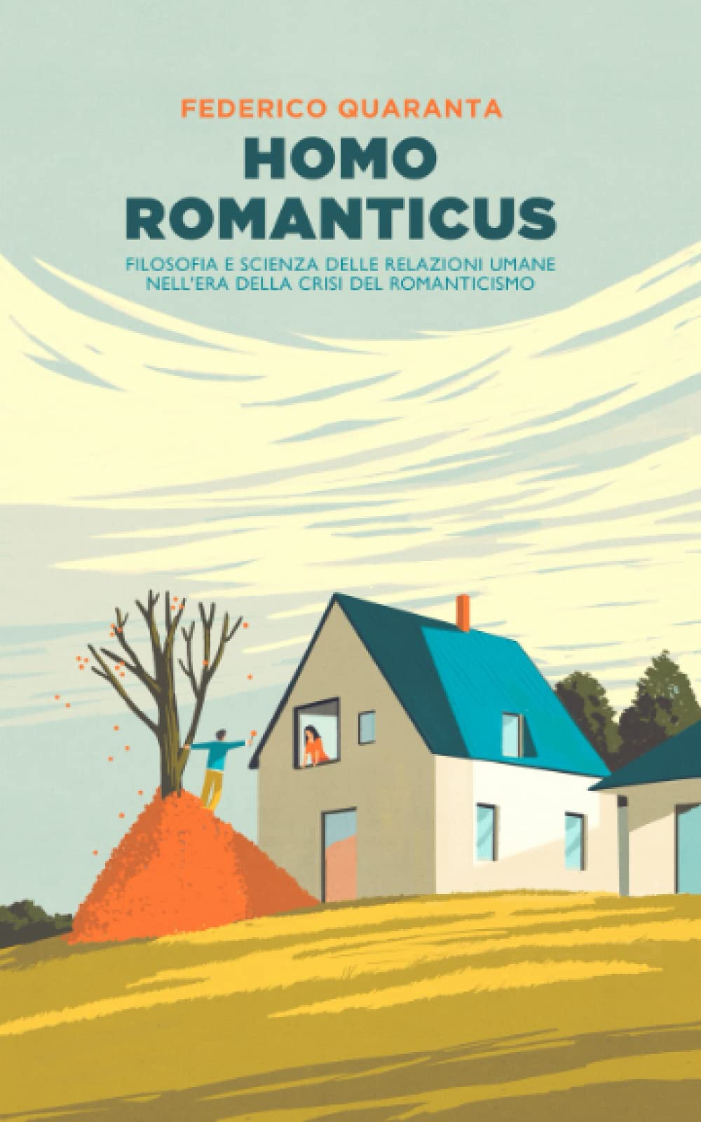 Homo Romanticus: Filosofia e scienza delle relazioni umane nell'era della crisi del romanticismo Philosophy