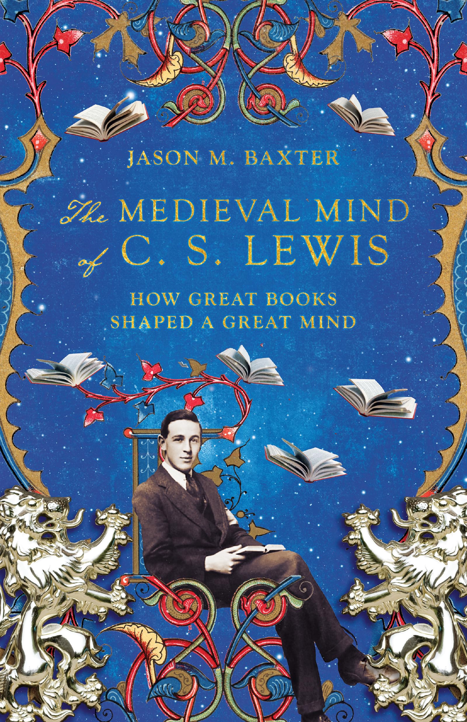 The Medieval Mind of C. S. Lewis: How Great Books Shaped a Great Mind Contemporary literature