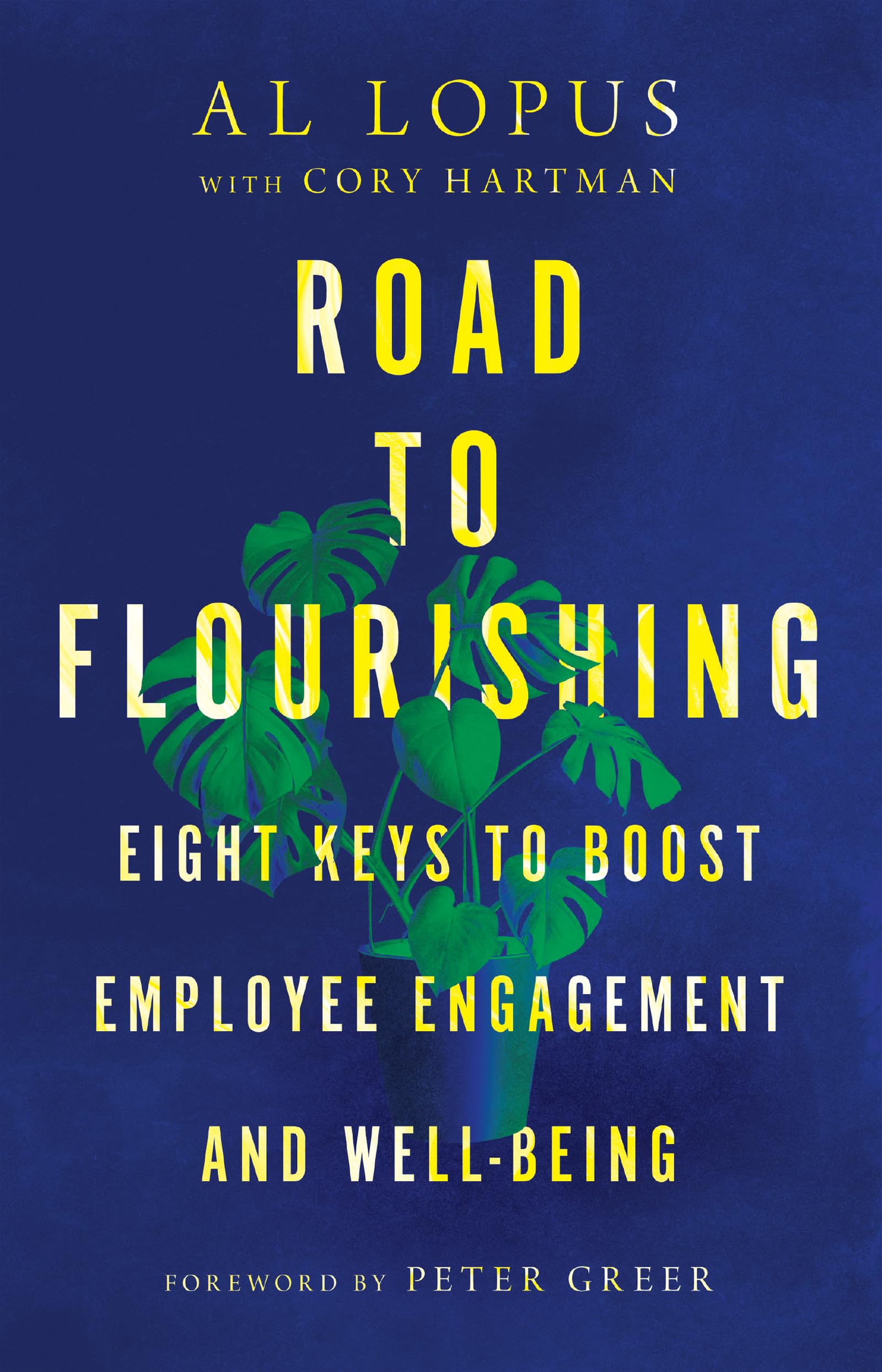 Road to Flourishing: Eight Keys to Boost Employee Engagement and Well-being Business, Finance & Career