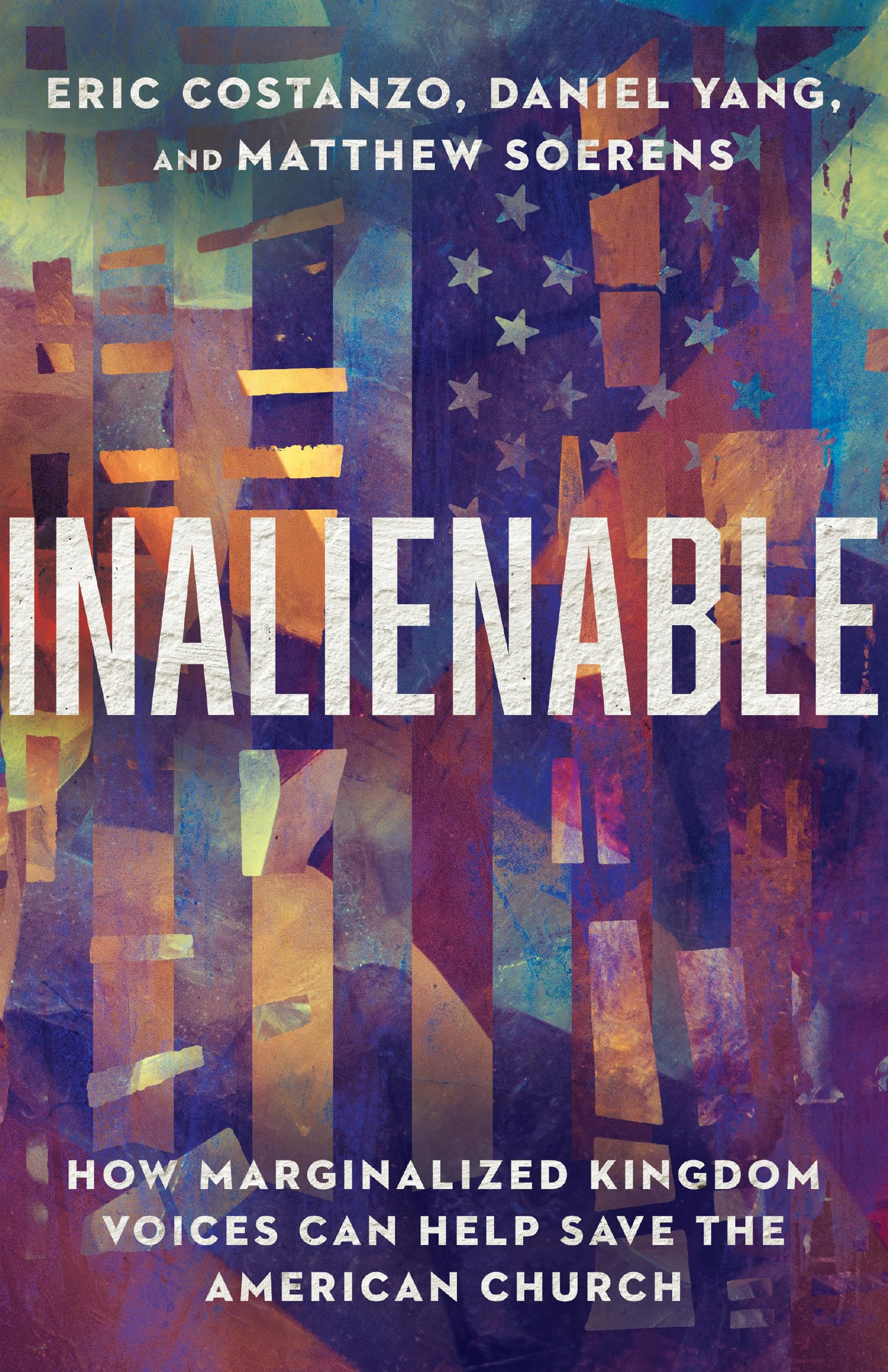 Inalienable: How Marginalized Kingdom Voices Can Help Save the American Church book