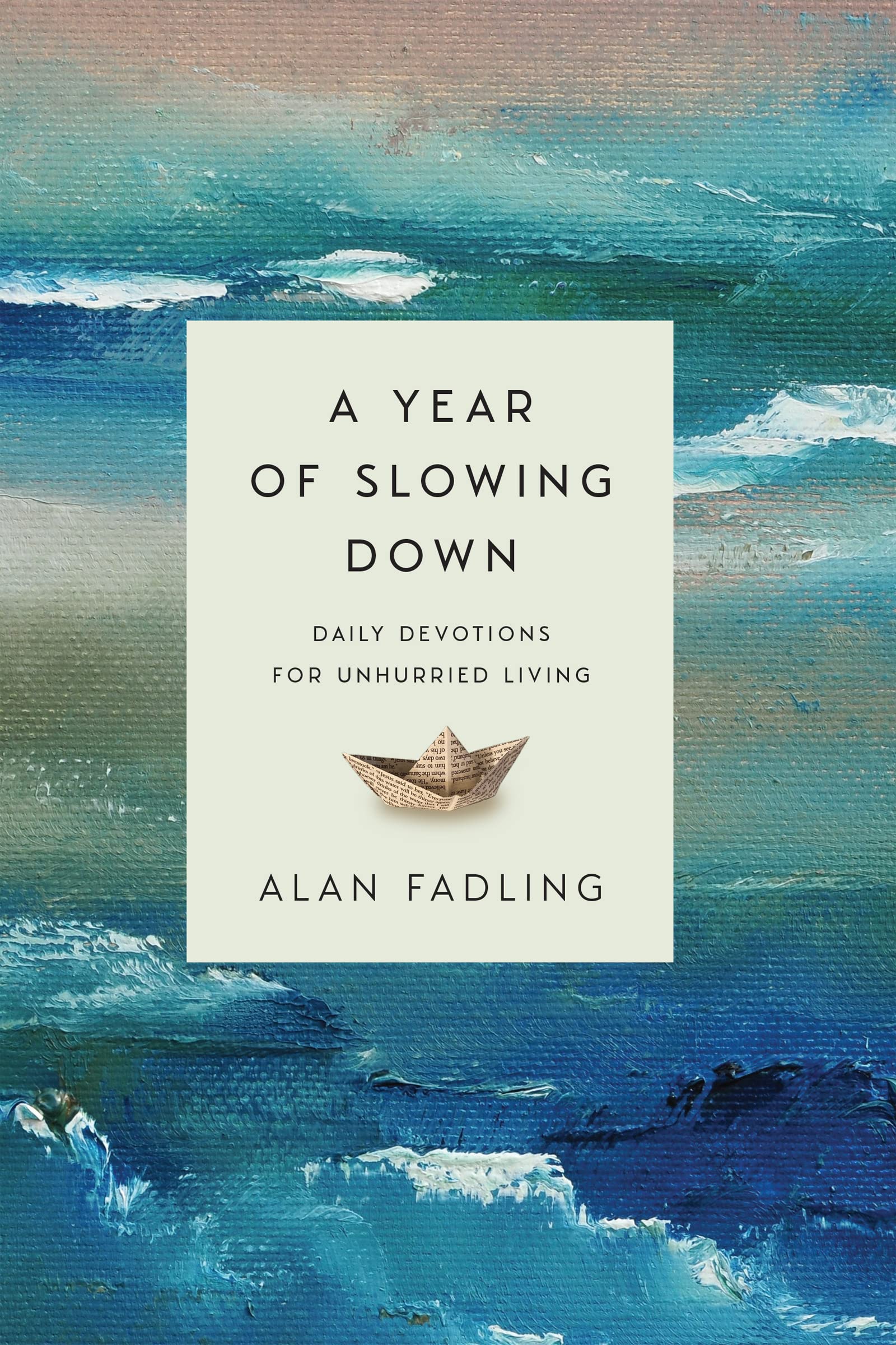A Year of Slowing Down: Daily Devotions for Unhurried Living book