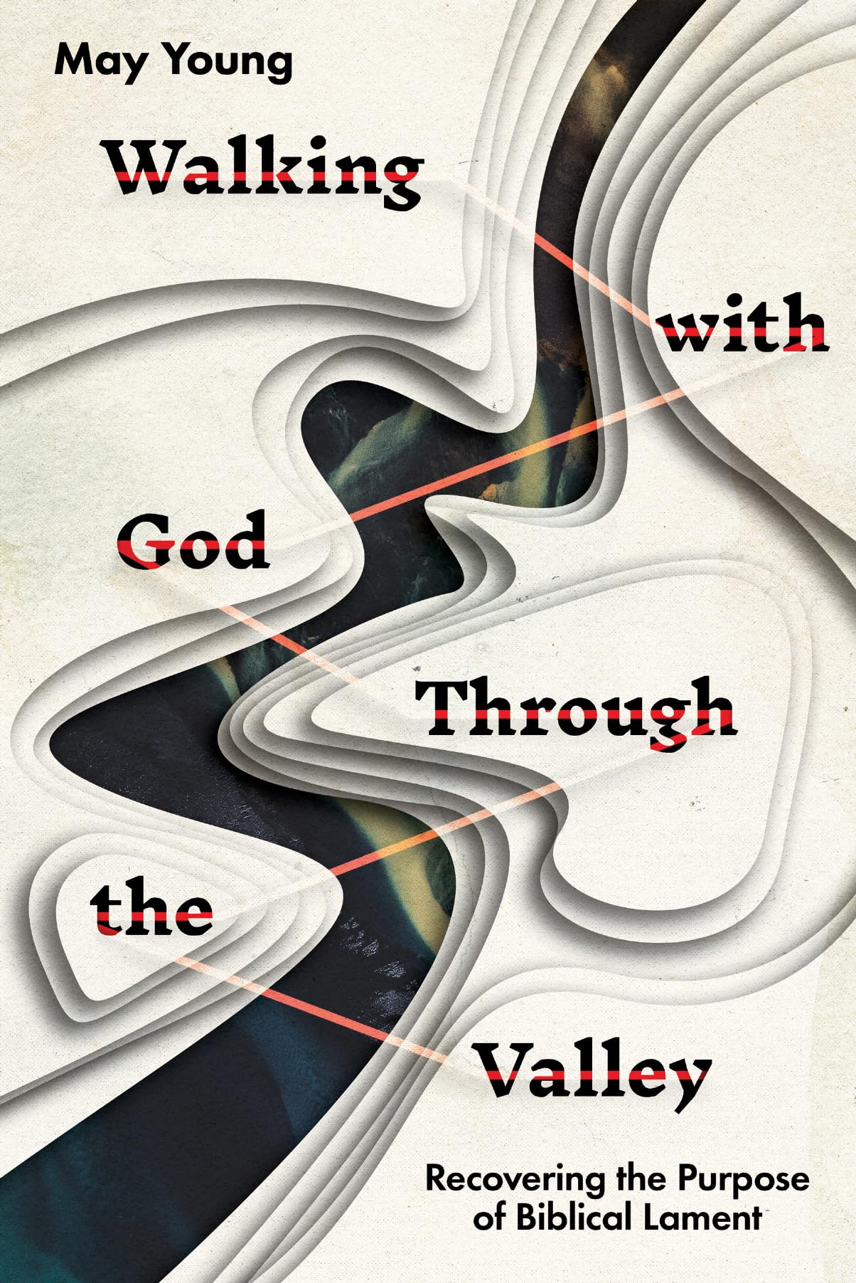 Walking with God Through the Valley: Recovering the Purpose of Biblical Lament Religion & Esotericism