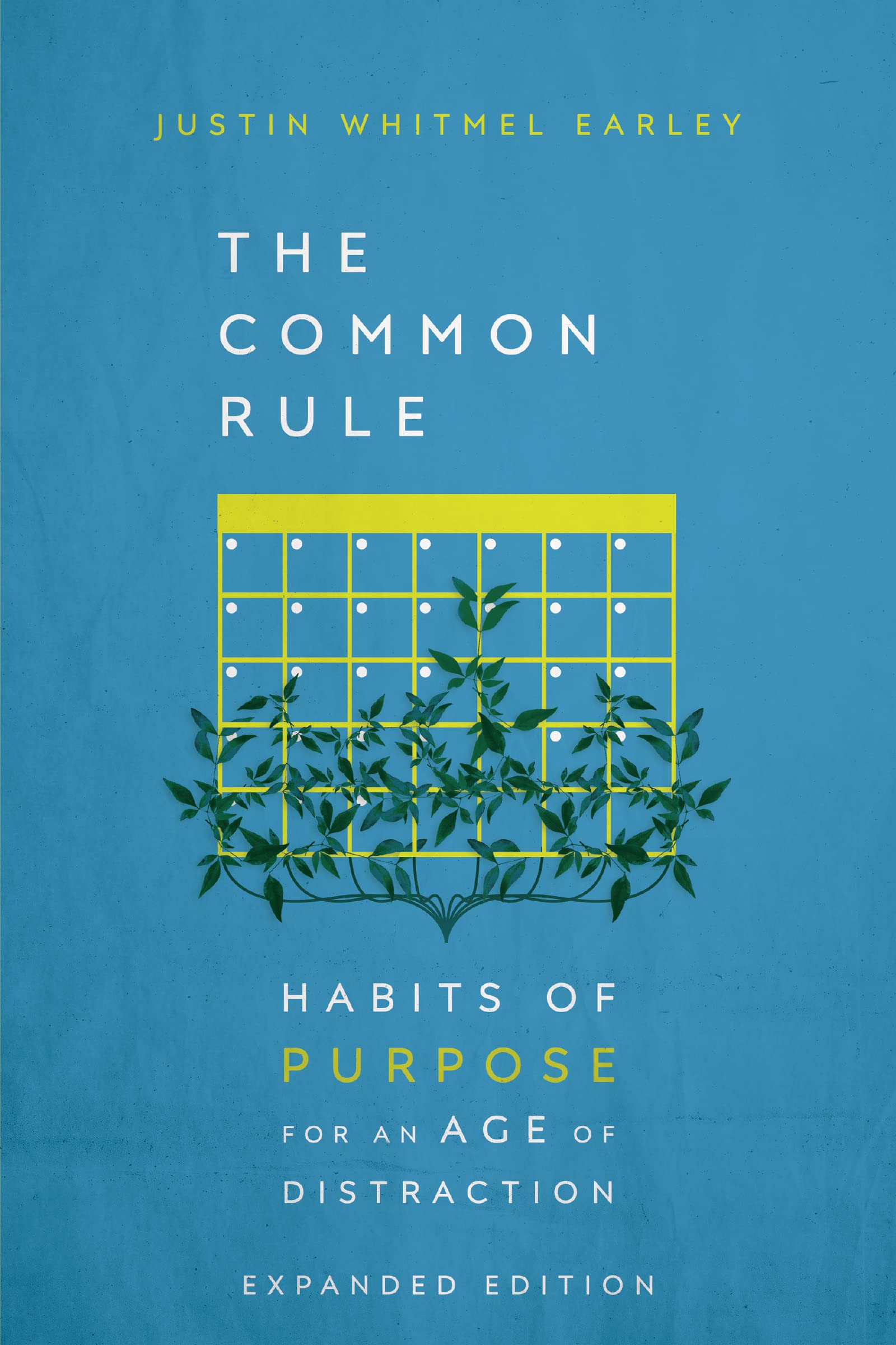 The Common Rule: Habits of Purpose for an Age of Distraction Business & Technology